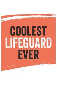 Coolest lifeguard Ever Notebook, lifeguards Gifts lifeguard Appreciation Gift, Best lifeguard Notebook A beautiful