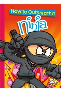 How to Outsmart a Ninja