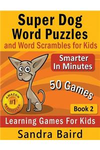 Super Dog Word Puzzles and Word Scrambles