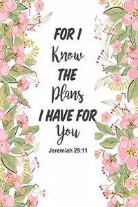 For I Know The Plans I Have For You Jeremiah 29