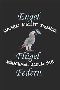 Engel haben nicht immer Flügel manchmal haben sie Federn