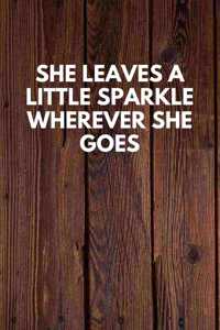 She Leaves A Little Sparkle Wherever She Goes