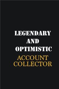 Legendary and Optimistic Account Collector