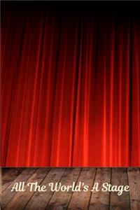 All The World's A Stage