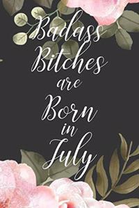 Badass Bitches are Born in July