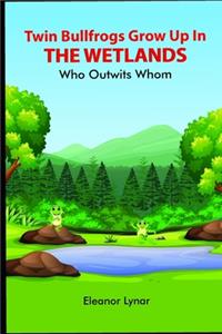 Twin Bullfrogs Grow Up In The Wetlands