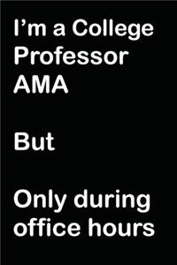 I'm A College Professor AMA But Only During Office Hours