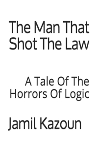 The Man That Shot The Law