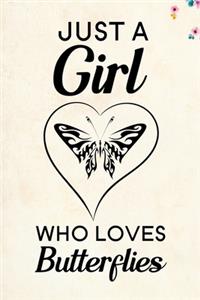 Just A Girl Who Loves Butterflies
