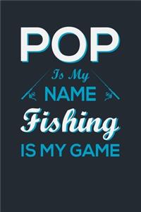 Pop Is My Name Fishing Is My Game