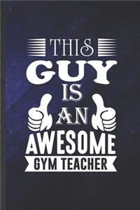 This Guy Is an Awesome Gym Teacher