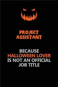 Project Assistant Because Halloween Lover Is Not An Official Job Title