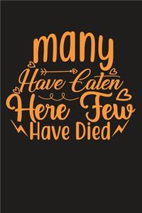 Many Have Eaten Here Few Have Died