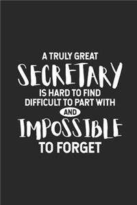 A Truly Great Secretary Is Hard To Find Difficult To Part With And Impossible To Forget