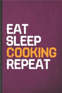Eat Sleep Cooking Repeat