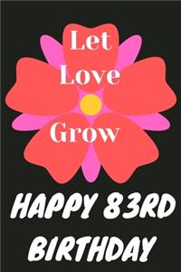 Let Love Grow Happy 83rd Birthday