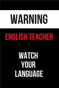Warning English Teacher Watch Your Language