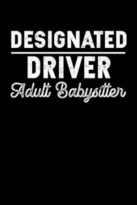Designated Driver Adult Babysitter