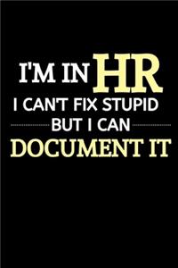 I'm In HR, I Can't Fix Stupid But I Can Document It