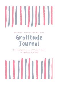 Morning, Midday and Evening Gratitude Journal