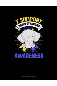 I Support Down Syndrome Awareness