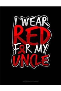 I Wear Red For My Uncle