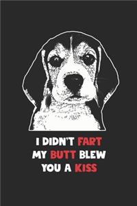 Beagle Notebook - I Didn't Fart My Butt Blew You A Kiss Journal - Beagle Diary