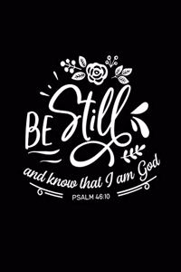 Be Still and Know That I am God