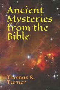 Ancient Mysteries from the Bible