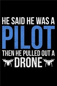 He Said He Was A Pilot Then He Pulled Out A Drone