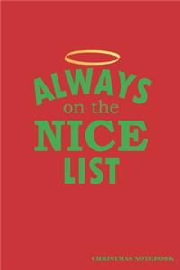 Always On The Nice List Christmas Notebook
