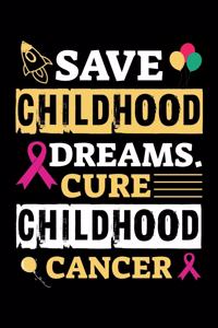 Save Childhood Dreams Cure Childhood Cancer
