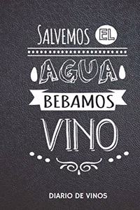 Salvemos el Agua Bebamos Vino - Diario de Vinos