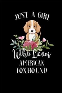 Just a Girl Who Loves American Foxhound