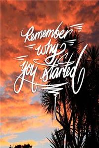 Remember why you started