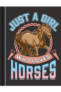 Just a Girl Who Loves Horses Notebook