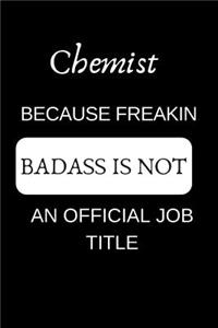 Chemist Because Freakin Badass Is Not an Official Job Title