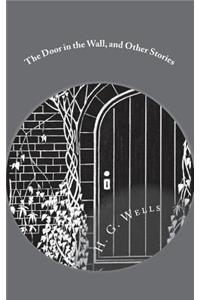 The Door in the Wall, and Other Stories