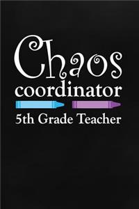 Chaos Coordinator 5th Grade Teacher