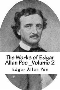 The Works of Edgar Allan Poe _Volume 2