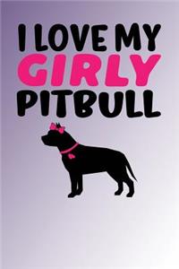 I Love My Girly Pitbull