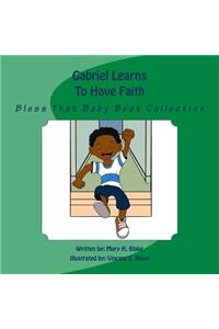 Gabriel Learns To Have Faith