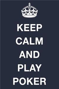 Keep Calm and Play Poker