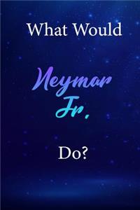 What Would Neymar Jr. Do?