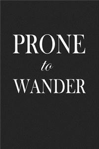 Prone to Wander