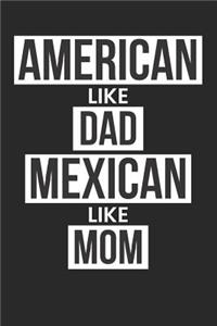 American Like Dad Mexican Like Mom
