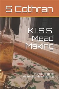 K.I.S.S. Mead Making