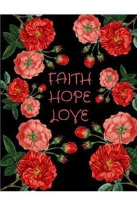 Faith Hope Love Red Roses Notebook Journal 150 Page College Ruled Pages 8.5 X 11