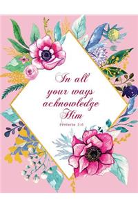 In All Your Ways Acknowledge Him - Proverbs 3