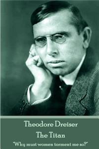 Theodore Dreiser - The Titan